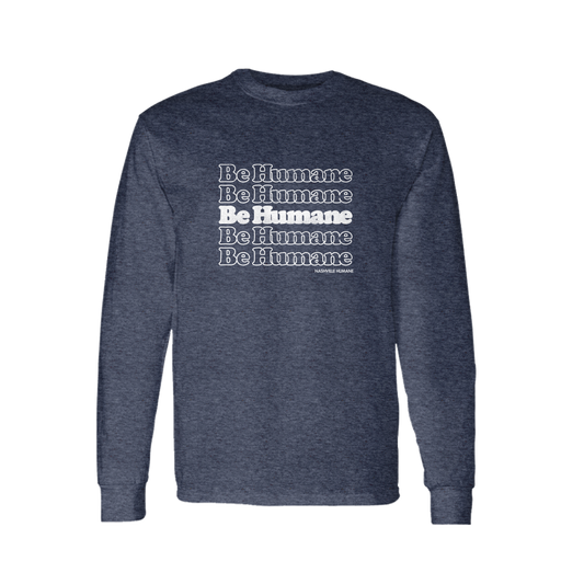 Be Humane Long Sleeve Tee
